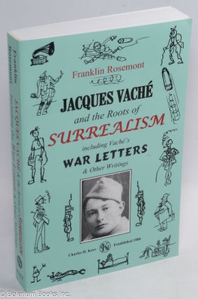 Cat.No: 312349 Jacques Vache and the roots of surrealism, including Vache's war letters &...
