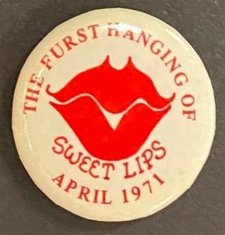 Cat.No: 312362 The furst hanging of Sweet Lips / April 1971 [pinback button