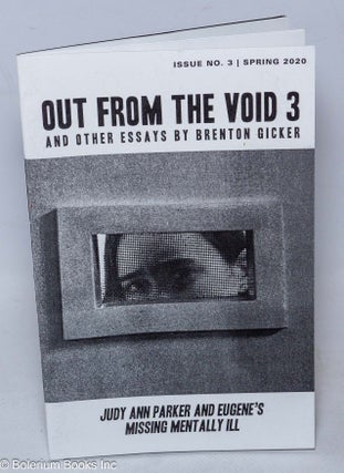 Cat.No: 312422 Out from the void 3; and other essays. Judy Ann Parker and Eugene's...