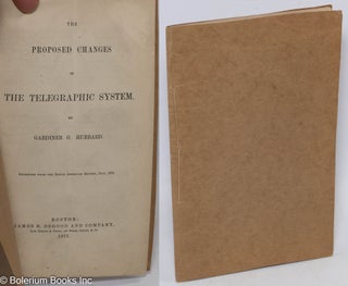 Cat.No: 312437 The proposed changes in the telegraphic system. Reprinted from the North...
