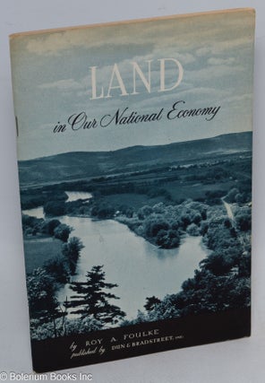 Cat.No: 312482 Land in Our National Economy. Roy A. Foulke
