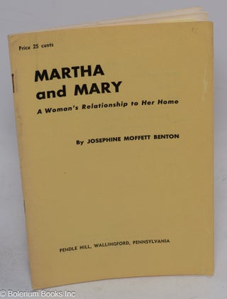 Cat.No: 312495 Martha and Mary; A Woman's Relationship to Her Home. 3rd Printing....