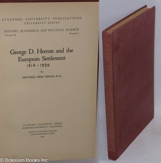 Cat.No: 312499 George D. Herron and the European Settlement 1914-1920. Mitchell Pirie...