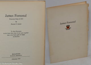 Cat.No: 312504 James Forrestal, Princeton Class of 1915. To My Classmates in the hope...