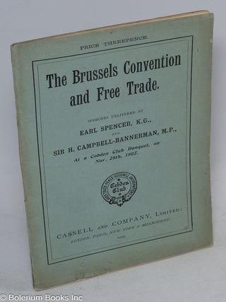 Cat.No: 312548 The Brussels Convention and Free Trade. Earl Spencer, H. Campbell-Bannerman