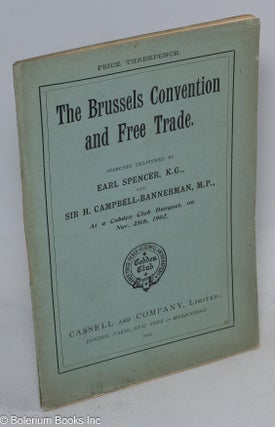 Cat.No: 312548 The Brussels Convention and Free Trade. Earl Spencer, H. Campbell-Bannerman