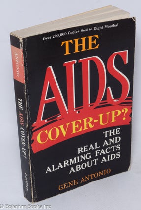 Cat.No: 312552 The AIDS Cover-up? The real and alarming facts about AIDS. Gene Antonio