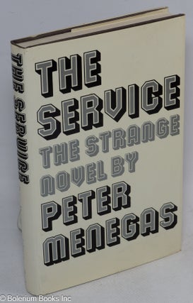 Cat.No: 312745 The Service [the strange novel]. Peter Menegas