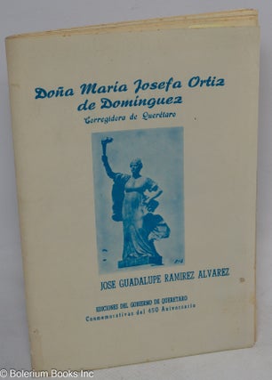 Cat.No: 312786 Dona Maria Josefa Ortiz de Dominguez, Corregidora de Queretaro....