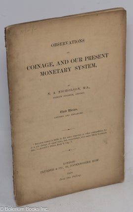 Cat.No: 312846 Observations on Coinage, and Our Present Monetary System. Third Edition,...