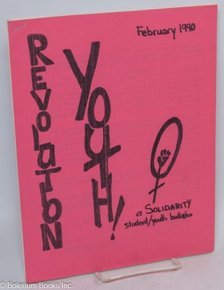 Cat.No: 312847 Revolution Youth: A Solidarity Student/Youth Bulletin; February 1990