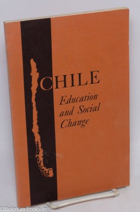 Cat.No: 312855 Chile; education and social change. Clark C. Gill