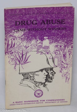 Cat.No: 312923 Drug abuse; game without winners. A basic book for commanders
