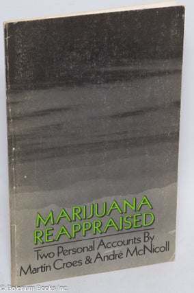 Cat.No: 312975 Marijuana reappraised; two personal accounts. Martin Croes, André...