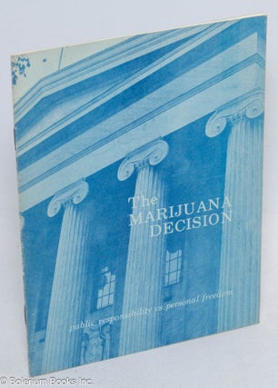 Cat.No: 312985 The marijuana decision; public responsibility vs personal freedom
