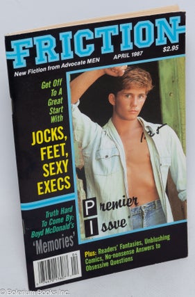 Cat.No: 313031 Friction: new fiction from Advocate Men: Premier Issue, April 1987; Truth...