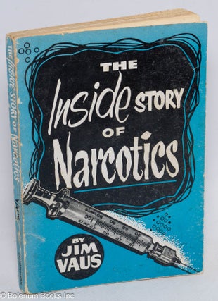 Cat.No: 313107 The inside story of narcotics. Jim Vaus