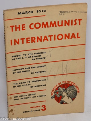 Cat.No: 313127 The Communist International. Volume 13 No. 3, March 1936