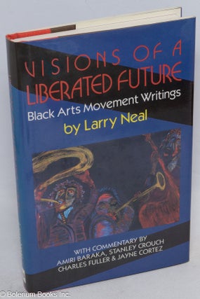Cat.No: 31322 Visions of a liberated future; Black Arts Movement writings, with...