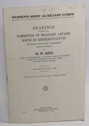Cat.No: 313389 Women’s Army Auxiliary Corps. Hearings before the Committee on Military...