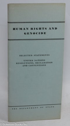 Cat.No: 313401 Human Rights and Genocide Selected Statements. United Nations Resolutions,...
