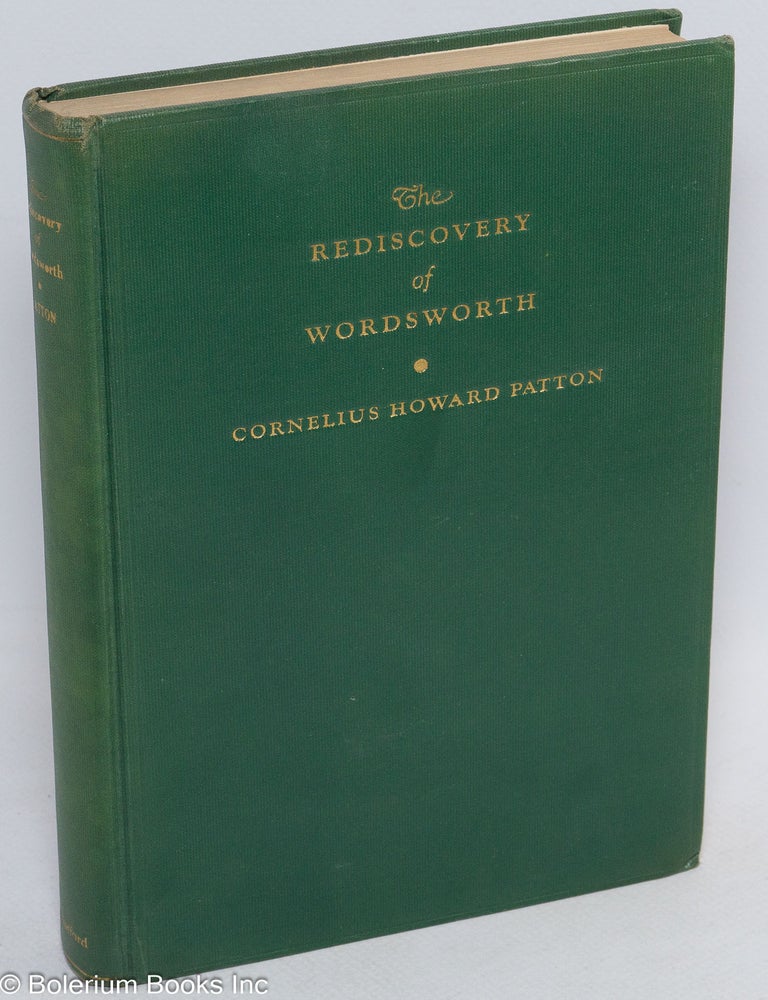 Cat.No: 313412 The Rediscovery of Wordsworth. Cornelius H. Patton.