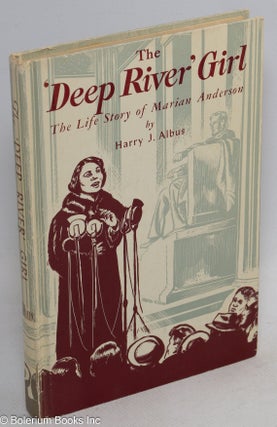 Cat.No: 313427 The 'Deep River' Girl; The Life of Marian Anderson in Story Form. Harry J....