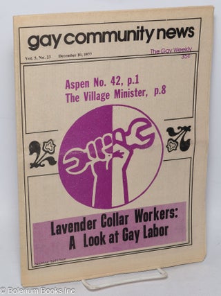 Cat.No: 313635 GCN: Gay Community News; the gay weekly; vol. 5, #23, December 10, 1977:...