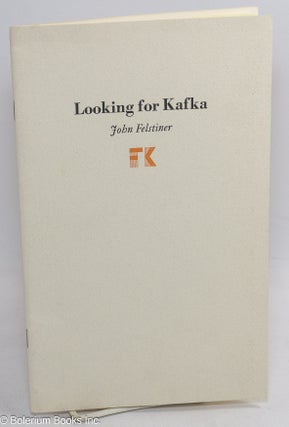Cat.No: 313716 Looking for Kafka [talk by Felstiner, Dept English]. John Felstiner,...