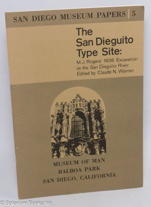 Cat.No: 313764 The San Dieguito Type Site: M.J. Rogers' 1938 Excavation on the San...