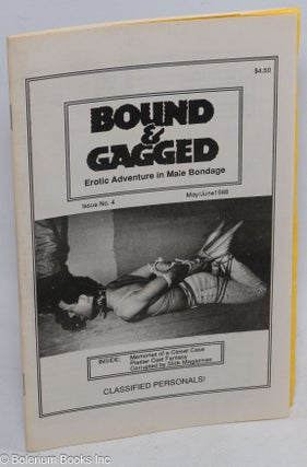 Cat.No: 313766 Bound and Gagged: erotic adventures in male bondage; #4, May/June 1988....