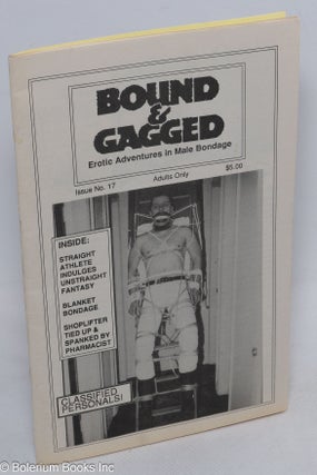 Cat.No: 313773 Bound and Gagged: erotic adventures in male bondage; #17, July/August...