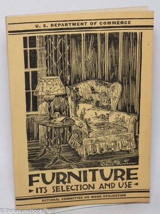 Cat.No: 313879 Furniture, Its Selection and Use. Report of the Subcommittee on...