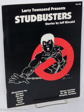 Cat.No: 313891 Larry Townsend Presents Studbusters: Stories by Jeff Kincaid. Jeff...