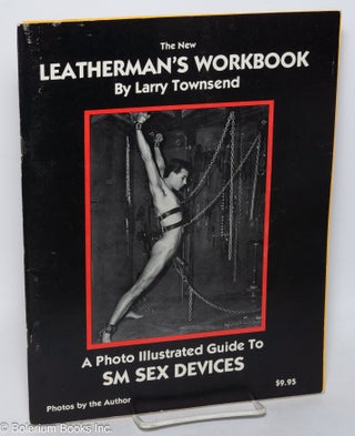 Cat.No: 313899 The New Leatherman's Workbook: A Photo Illustrated Guide to SM Sex...