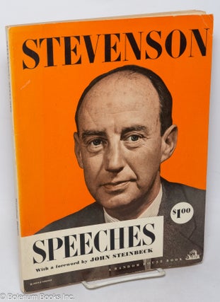 Cat.No: 313963 Speeches of Adlai Stevenson, With a Foreword by John Steinbeck and a Brief...
