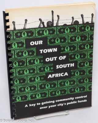 Cat.No: 313980 Our town out of South Africa; a key to gaining community control of public...