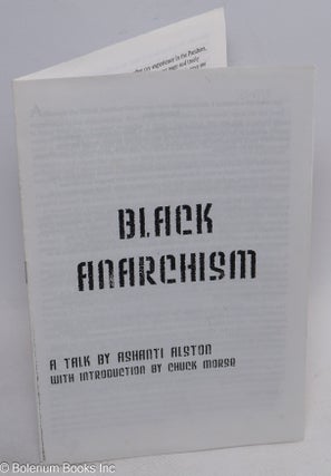 Cat.No: 314010 Black anarchism. Ashanti Alston, intro. Chuck Morse