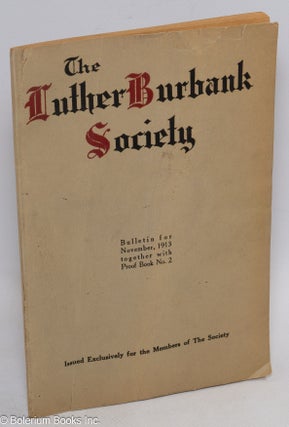 Cat.No: 314086 The Luther Burbank Society Bulletin for November, 1913 together with Proof...