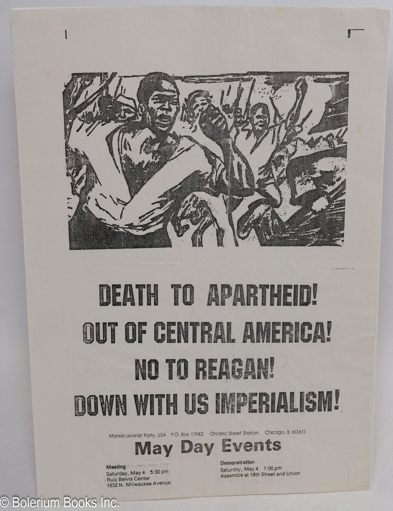 Cat.No: 314103 Death to Apartheid! Out of Central America! No to Reagan! Down with US Imperialism! [handbill]