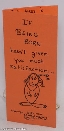 Cat.No: 314106 If being born hasn't given you much satisfaction... try being born again!