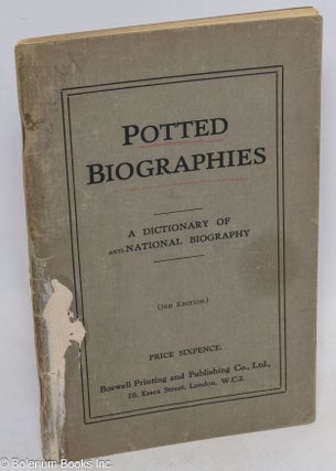 Cat.No: 314129 Potted Biographies. “Lest We Forget.” A Dictionary of Anti-National...