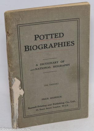 Cat.No: 314129 Potted Biographies. “Lest We Forget.” A Dictionary of Anti-National...