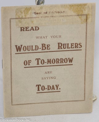 Cat.No: 314136 Read what your would-be rulers of to-morrow are saying to-day