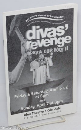 Cat.No: 314278 Diva's Revenge: Opera Our Way II [program booklet]. Gay Men's Chorus of...