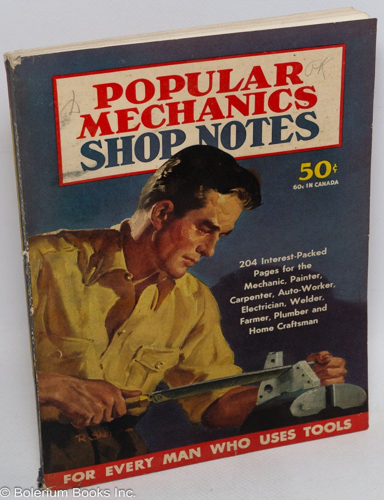 Popular Mechanics Shop Notes - For Every Man Who Uses Tools. Volume  Forty-Three 1947. Forty-third annual collection of outstanding workshop  hints and