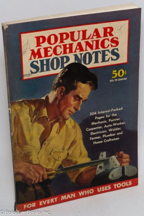 Cat.No: 314288 Popular Mechanics Shop Notes - For Every Man Who Uses Tools. Volume...