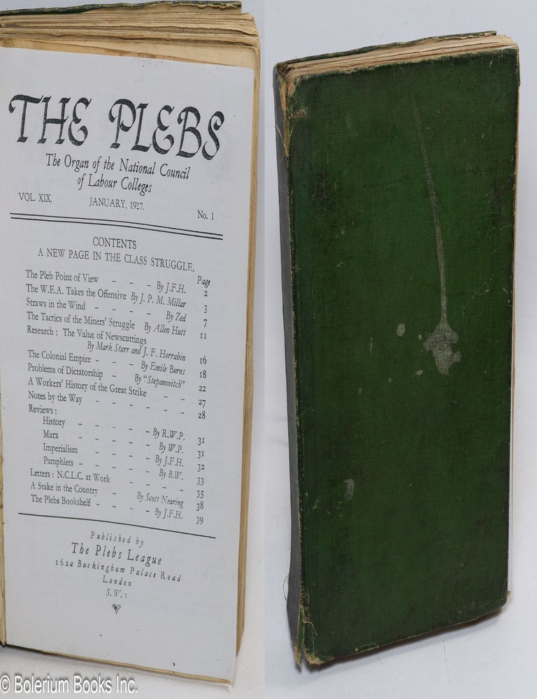 Cat.No: 314291 The Plebs: The Organ of the National Council of Labour Colleges; Vol. XIX No. 1, January, 1927 [through] No. 12, December, 1927 -[plus]- Vol. XVIII No. 12, December 1926 (i.e., 1927 complete plus preceeding month from 1926).