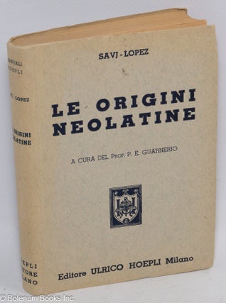 Cat.No: 314395 Le Origini Neolatine - A cura del Prof. P.E. Guarnerio. Paolo Savj-Lopez