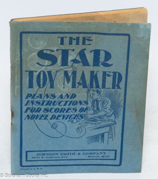Cat.No: 314448 The Star Toy Maker. Plans and Instructions for Scores of Novel Devices...